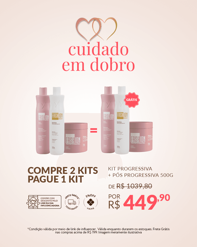 COMPRE 2 KITS E PAGUE APENAS 1: Combo Escova Progressiva 500g - Fashion Gold + FRETE GRÁTIS em compras acima de R$199